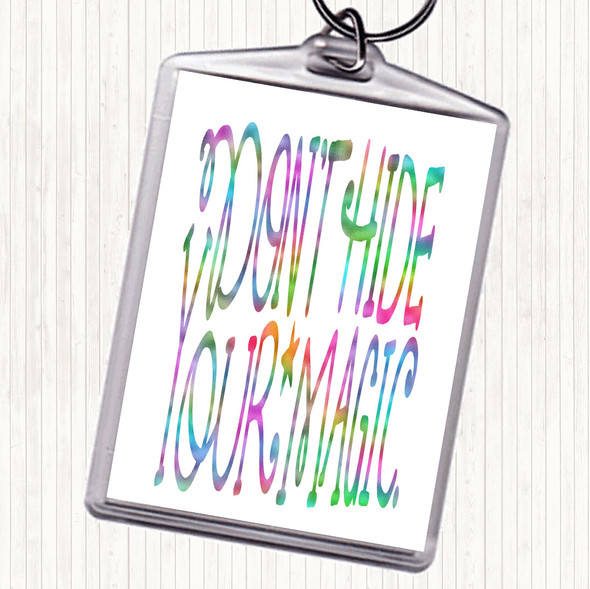 Don't Hide Magic Unicorn Rainbow Quote Bag Tag Keychain Keyring