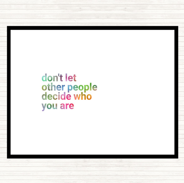 Don't Let Other People Decide Who You Are Rainbow Quote Dinner Table Placemat