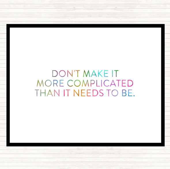 Don't Make It More Complicated Rainbow Quote Mouse Mat Pad