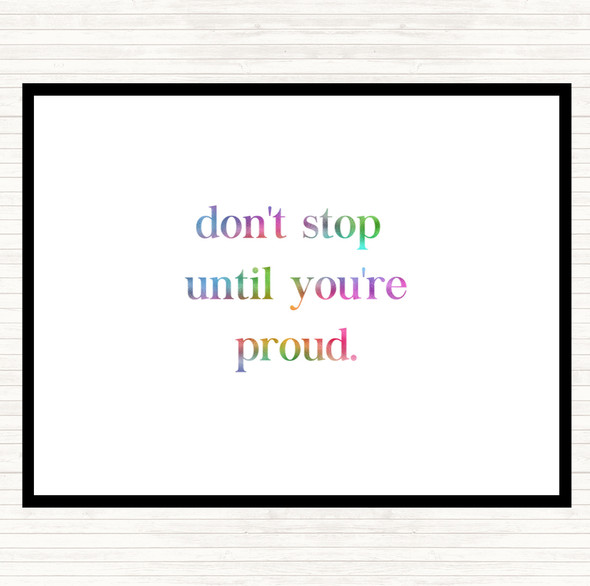 Don't Stop Until You're Proud Rainbow Quote Mouse Mat Pad