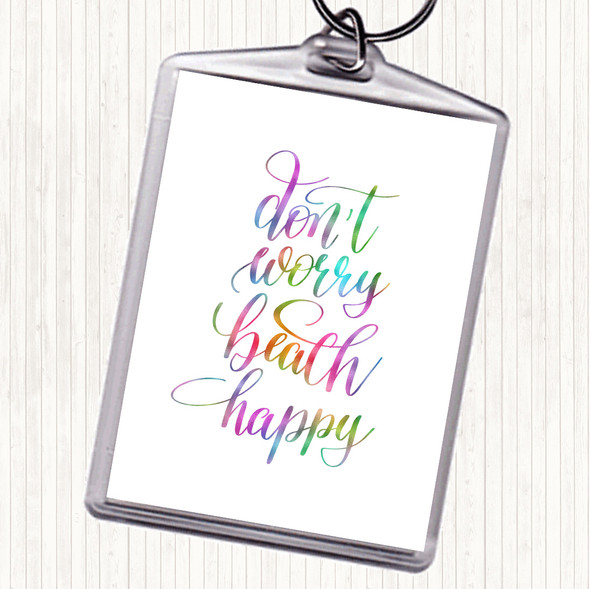 Don't Worry Beach Happy Rainbow Quote Bag Tag Keychain Keyring