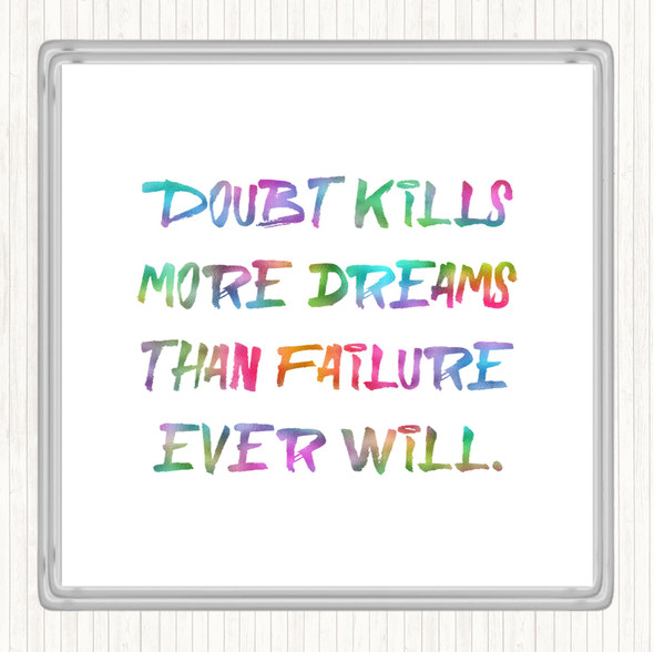 Doubt Kills More Dreams Rainbow Quote Drinks Mat Coaster