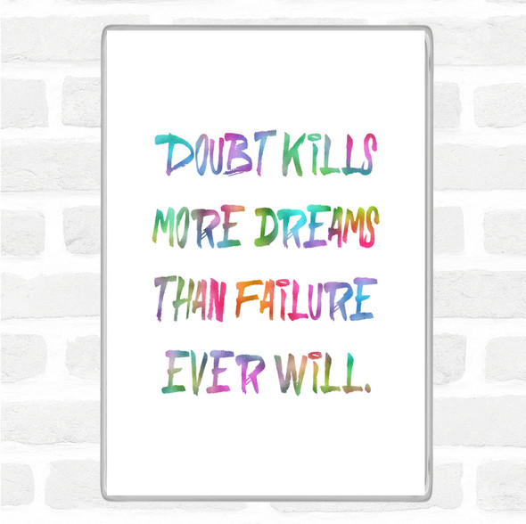 Doubt Kills More Dreams Rainbow Quote Jumbo Fridge Magnet