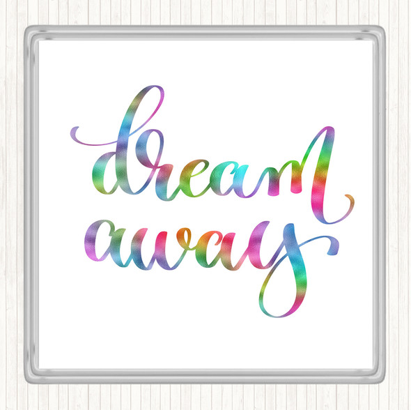 Dream Away Rainbow Quote Drinks Mat Coaster