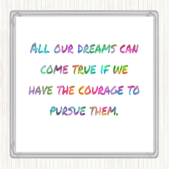 Dreams Can Come True Rainbow Quote Drinks Mat Coaster