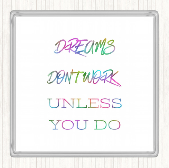Dreams Work If You Do Rainbow Quote Drinks Mat Coaster