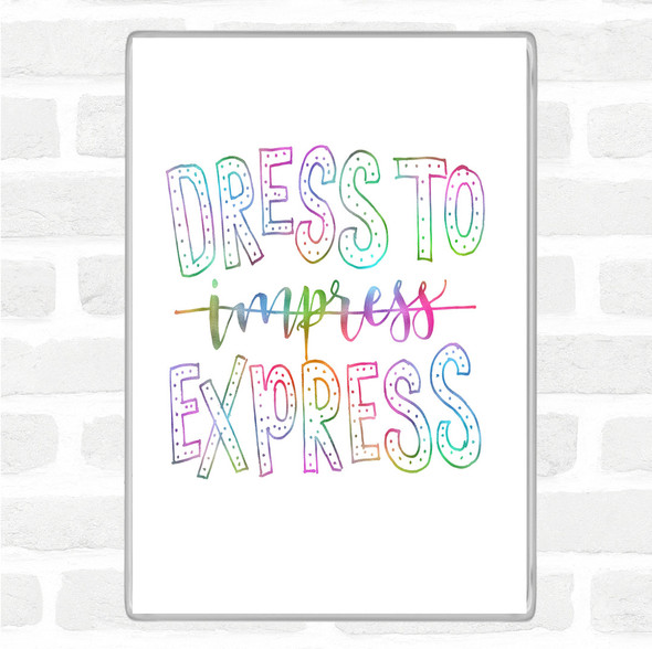 Dress To Express Rainbow Quote Jumbo Fridge Magnet