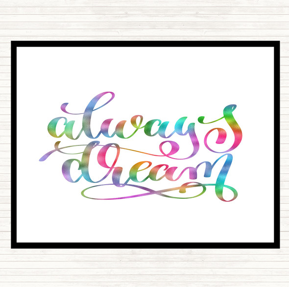 Always Dream Rainbow Quote Dinner Table Placemat