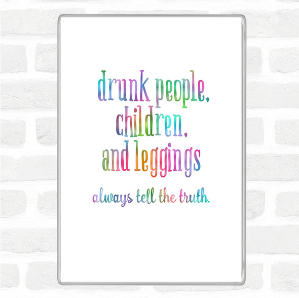 Drunk People Children And Leggings Rainbow Quote Jumbo Fridge Magnet