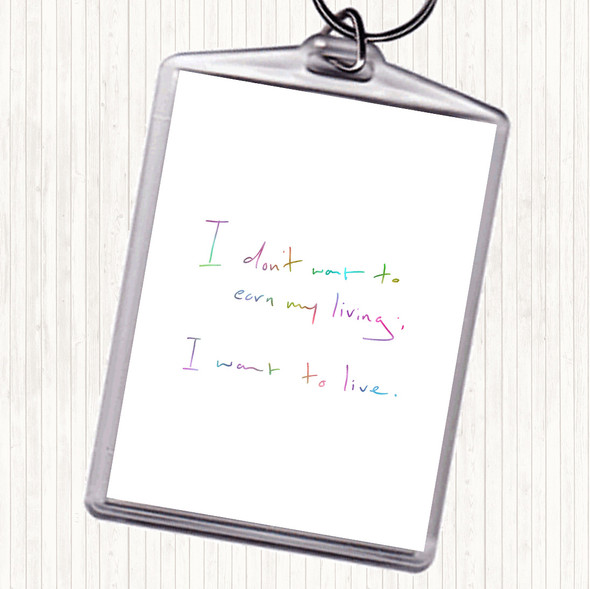 Earn My Living Rainbow Quote Bag Tag Keychain Keyring