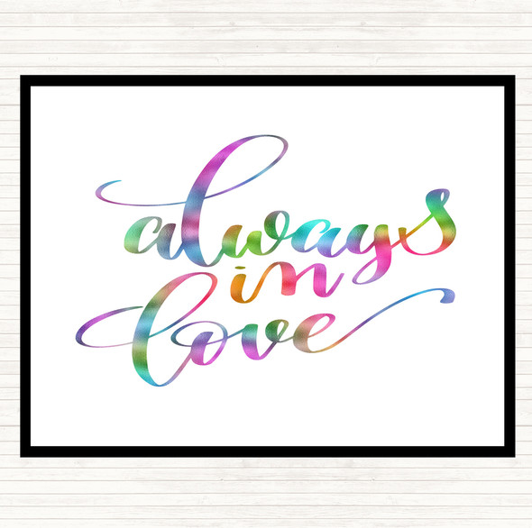 Always In Love Rainbow Quote Dinner Table Placemat