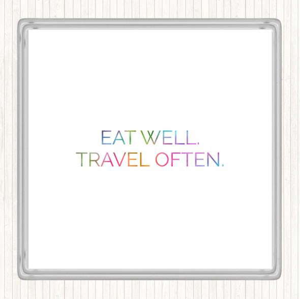 Eat Well Travel Often Rainbow Quote Drinks Mat Coaster
