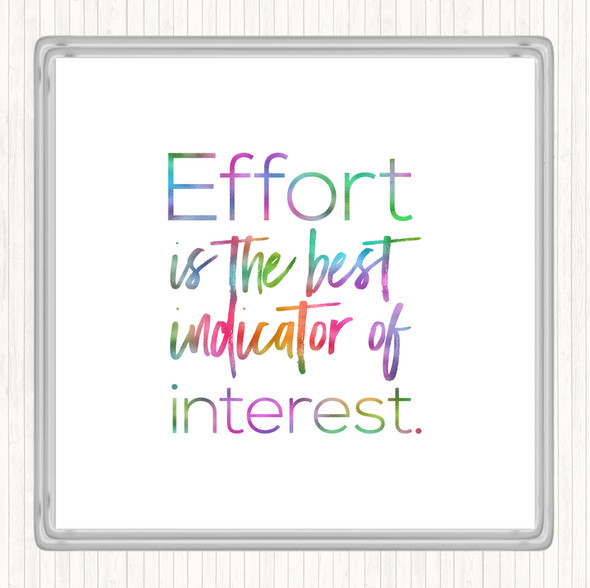 Effort Is The Best Indicator Rainbow Quote Drinks Mat Coaster