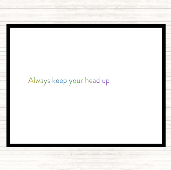 Always Keep Your Head Up Rainbow Quote Dinner Table Placemat