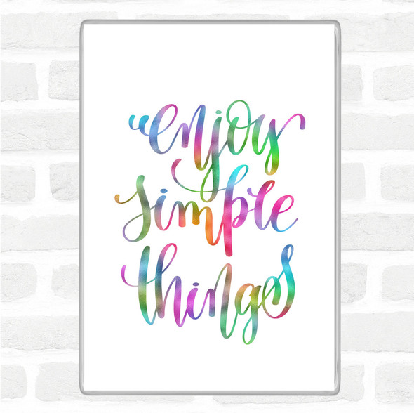 Enjoy Simple Things Rainbow Quote Jumbo Fridge Magnet