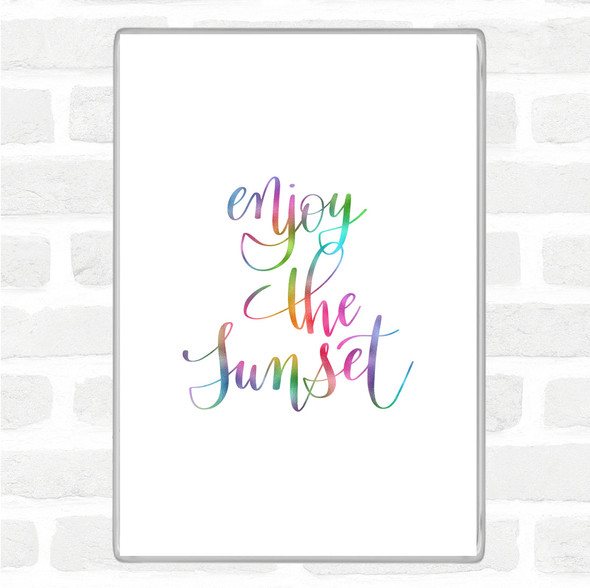 Enjoy The Sunset Rainbow Quote Jumbo Fridge Magnet