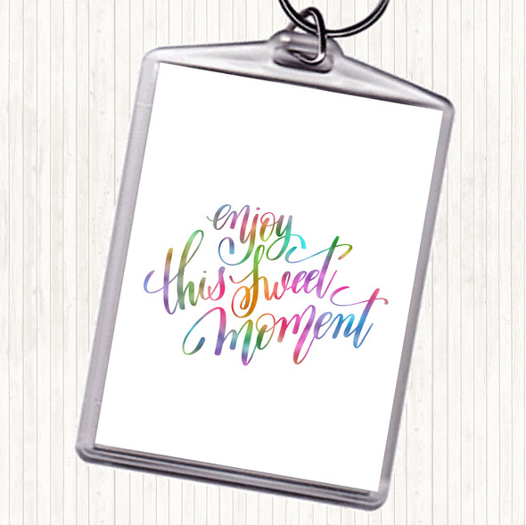 Enjoy This Sweet Moment Rainbow Quote Bag Tag Keychain Keyring