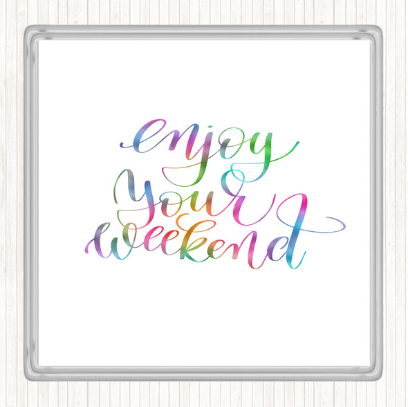 Enjoy Weekend Rainbow Quote Drinks Mat Coaster