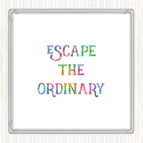 Escape The Ordinary Rainbow Quote Drinks Mat Coaster