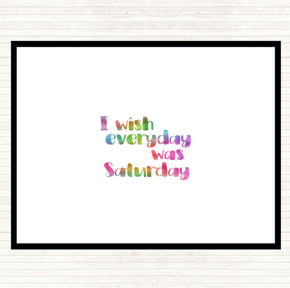 Everyday Was Saturday Rainbow Quote Dinner Table Placemat