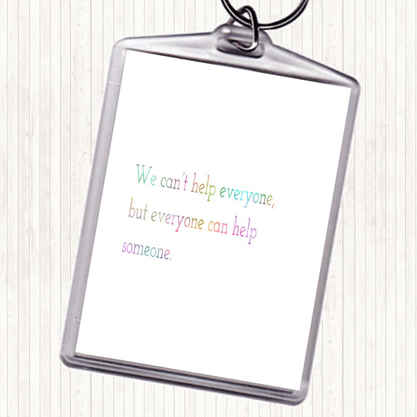 Everyone Can Help Someone Rainbow Quote Bag Tag Keychain Keyring