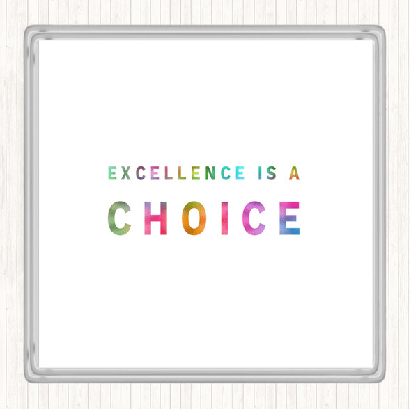 Excellence Is A Choice Rainbow Quote Drinks Mat Coaster