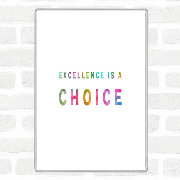 Excellence Is A Choice Rainbow Quote Jumbo Fridge Magnet