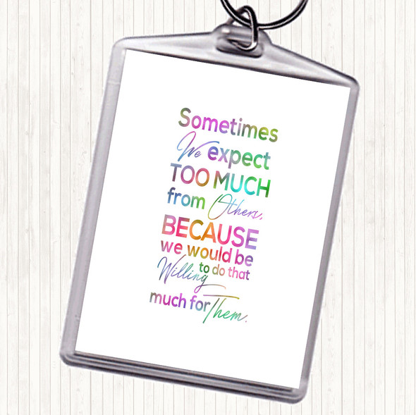 Expect Too Much Rainbow Quote Bag Tag Keychain Keyring