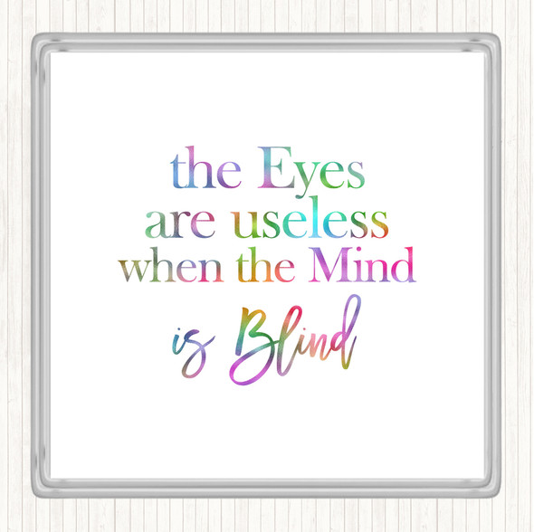 Eyes Are Useless Rainbow Quote Drinks Mat Coaster