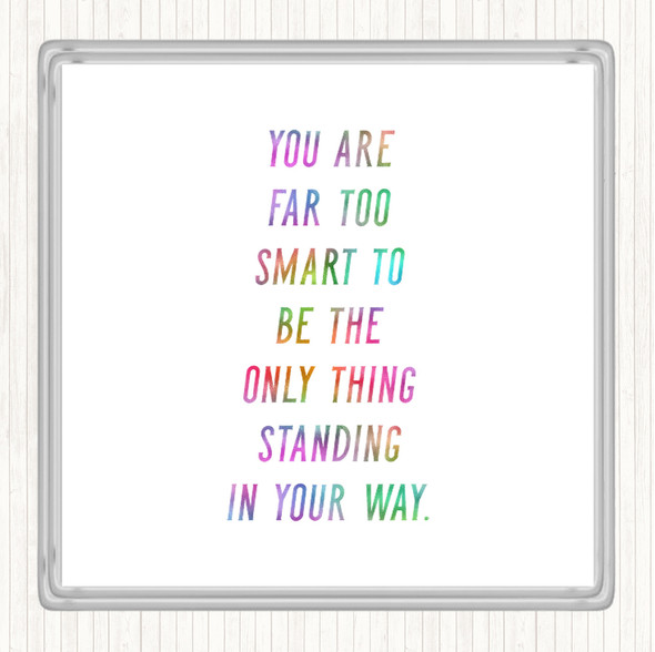 Far Too Smart Rainbow Quote Drinks Mat Coaster