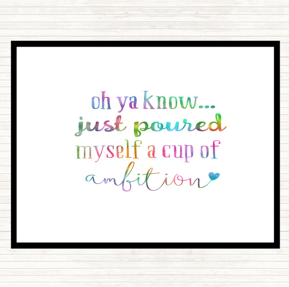 A Cup Of Ambition Rainbow Quote Dinner Table Placemat