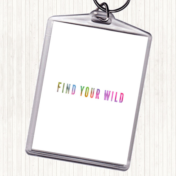 Find Your Wild Rainbow Quote Bag Tag Keychain Keyring
