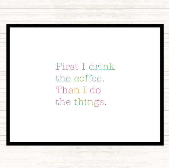 First I Drink Coffee Rainbow Quote Mouse Mat Pad
