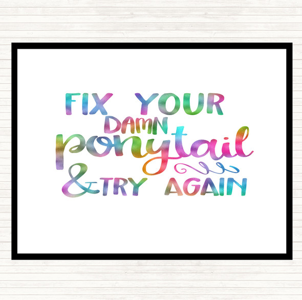 Fix Your Pony Tail Rainbow Quote Mouse Mat Pad