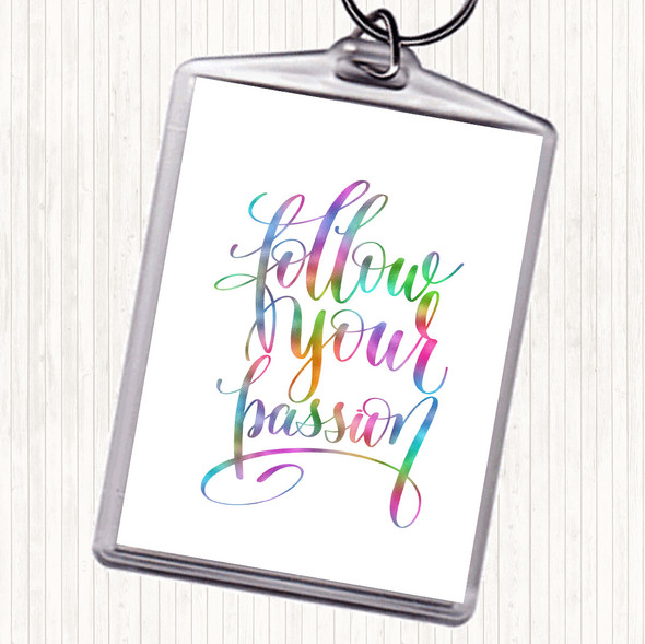 Follow Your Passion Rainbow Quote Bag Tag Keychain Keyring