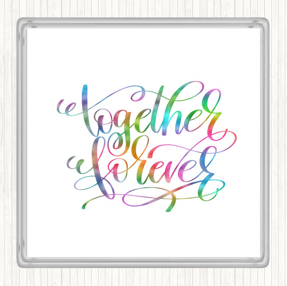 Forever Together Rainbow Quote Drinks Mat Coaster