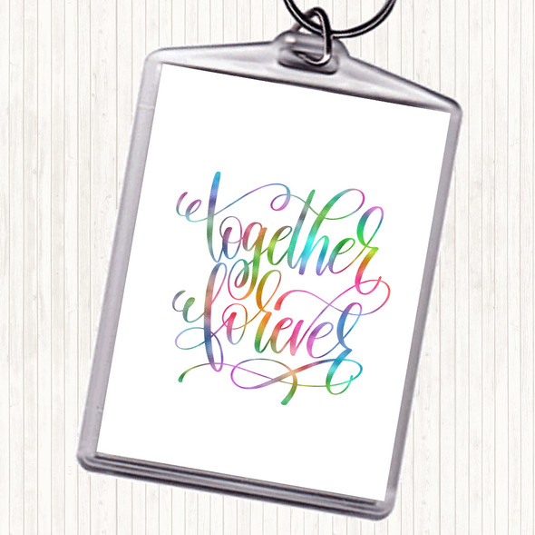 Forever Together Rainbow Quote Bag Tag Keychain Keyring