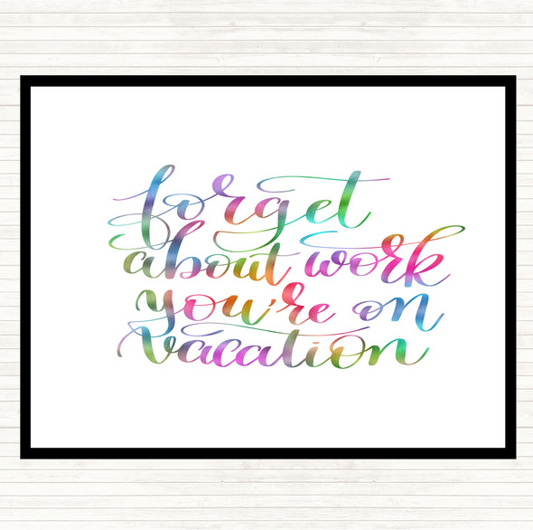 Forget Work On Vacation Rainbow Quote Mouse Mat Pad