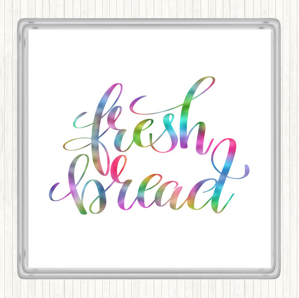 Fresh Bread Rainbow Quote Drinks Mat Coaster