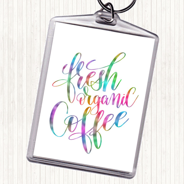 Fresh Organic Coffee Rainbow Quote Bag Tag Keychain Keyring