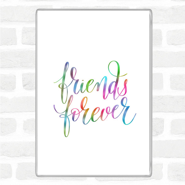 Friends Forever Rainbow Quote Jumbo Fridge Magnet