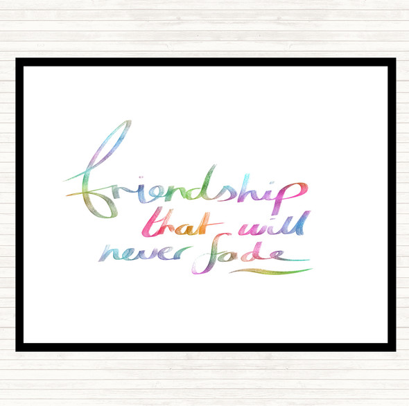 Friendship Never Fade Rainbow Quote Dinner Table Placemat