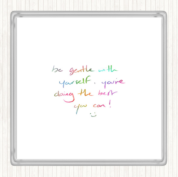 Gentle With Yourself Rainbow Quote Drinks Mat Coaster