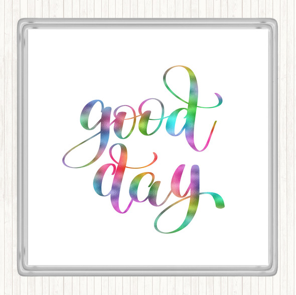 Good Day Rainbow Quote Drinks Mat Coaster