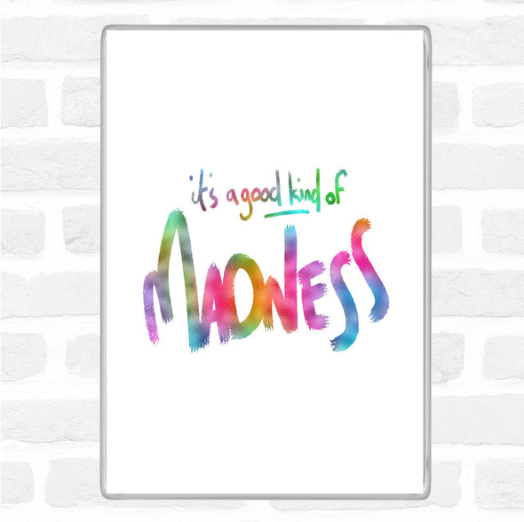 Good Madness Rainbow Quote Jumbo Fridge Magnet