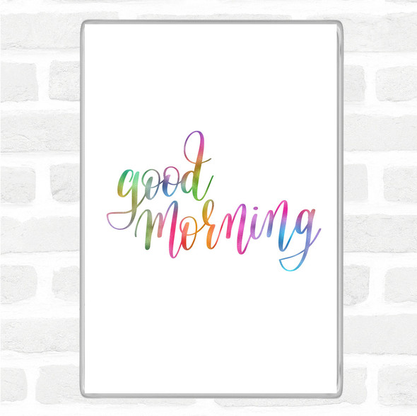 Good Morning Rainbow Quote Jumbo Fridge Magnet
