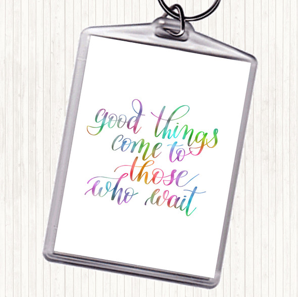 Good Things Come To Those Who Wait Rainbow Quote Bag Tag Keychain Keyring