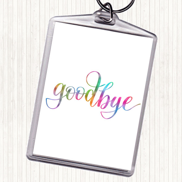 Goodbye Rainbow Quote Bag Tag Keychain Keyring