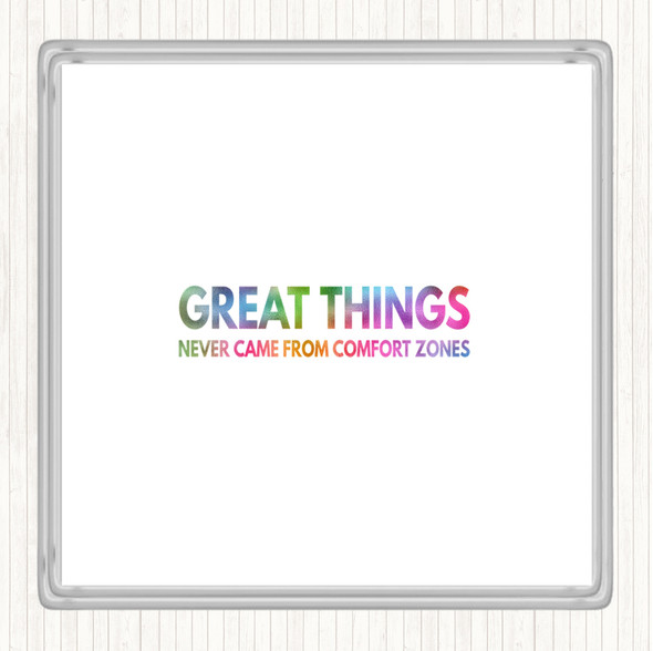 Great Things Never Came From Comfort Zones Rainbow Quote Drinks Mat Coaster