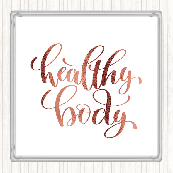 Rose Gold Healthy Body Quote Drinks Mat Coaster